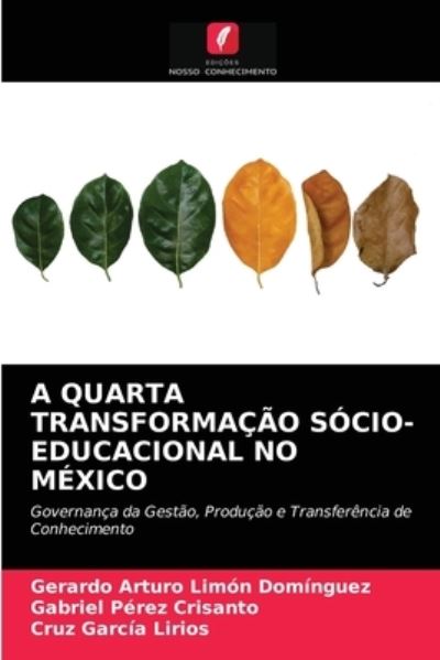 Cover for Gerardo Arturo Limón Domínguez · A Quarta Transformacao Socio-Educacional No Mexico (Paperback Book) (2021)