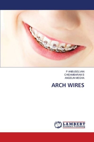 Cover for P Anbuselvan · Arch Wires (Paperback Bog) (2021)