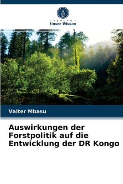 Cover for Valter Mbasu · Auswirkungen der Forstpolitik auf die Entwicklung der DR Kongo (Paperback Book) (2021)