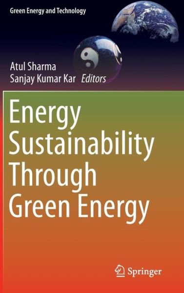 Cover for Atul Sharma · Energy Sustainability Through Green Energy - Green Energy and Technology (Innbunden bok) [2015 edition] (2015)
