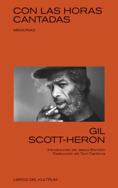 Cover for Gil Scott Heron · Con las horas cantadas. Memorias (Paperback Book) (2022)