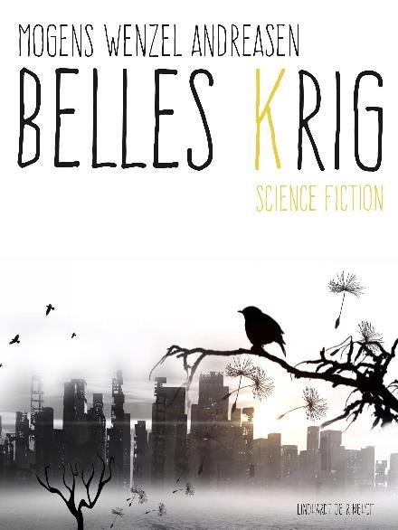Belles krig - Mogens Wenzel Andreasen - Libros - Saga - 9788711895368 - 15 de febrero de 2018