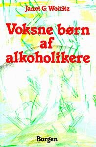 Cover for Janet Geringer Woititz · Voksne børn af alkoholikere (Hæftet bog) [1. udgave] (2005)