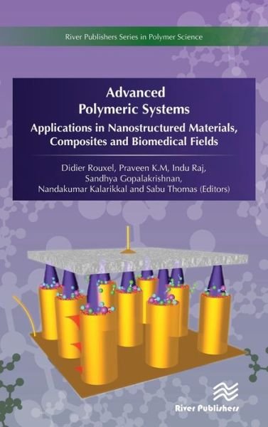 Cover for Didier Rouxel · Advanced Polymeric Systems: Applications in nanostructured materials, composites and biomedical fields (Hardcover Book) (2019)