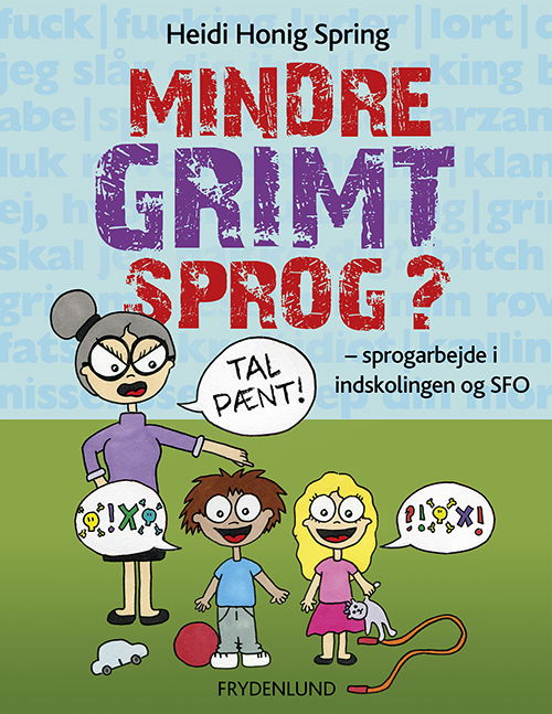 Mindre grimt sprog? - Heidi Honig Spring - Bøger - Frydenlund - 9788771183368 - 1. juni 2014