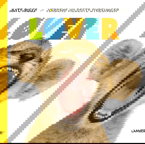 Verdens vildeste dyreunger: Løver - Kate Riggs - Books - LAMBERTH - 9788775664368 - June 23, 2025