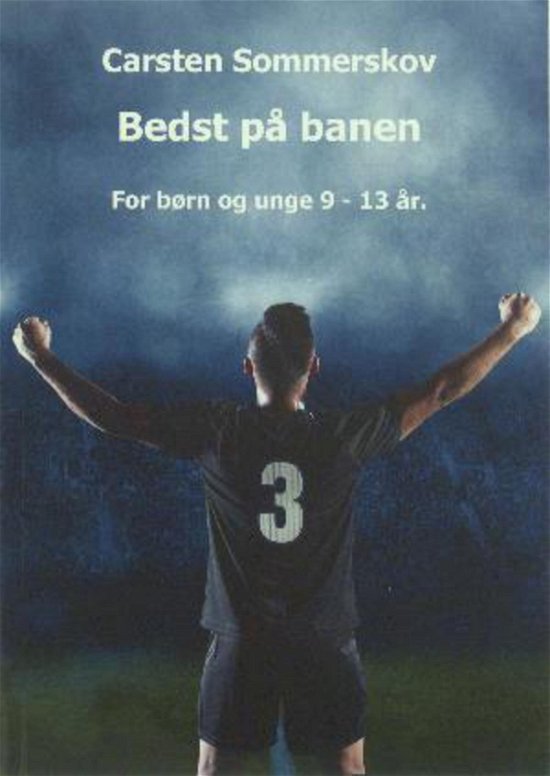 Cover for Carsten Sommerskov · Bedst på banen: for børn og unge 9-13 år (Bog/CD) (2017)