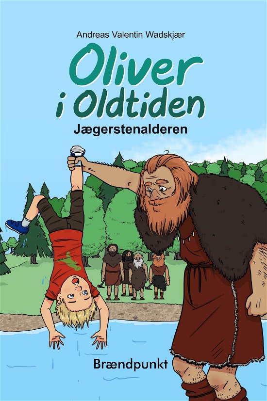 Oliver i Oldtiden - Andreas Valentin Wadskjær - Bøger - Brændpunkt - 9788793835368 - 13. marts 2020
