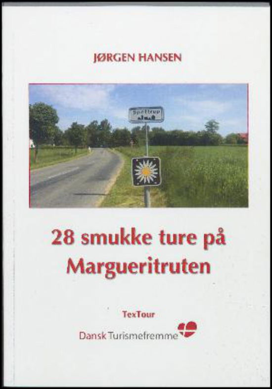 28 smukke ture på Margueritruten - Jørgen Hansen - Bøger - TexTour. Dansk Turismefremme - 9788799677368 - 3. januar 2001