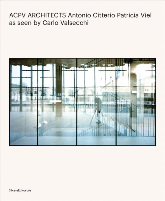 Cover for ACPV ARCHITECTS Antonio Citterio Patricia Viel: as seen by Carlo Valsecchi (Inbunden Bok) (2024)