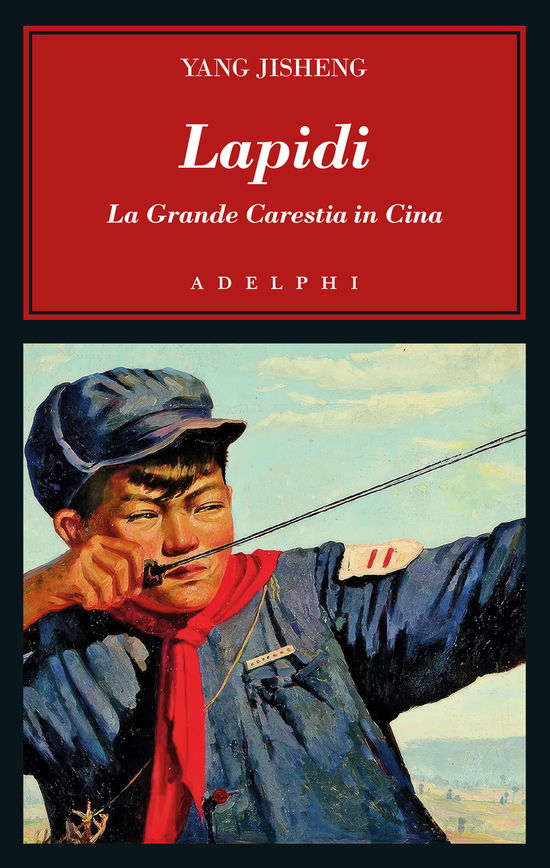 Lapidi. La Grande Carestia In Cina - Yang Jisheng - Books -  - 9788845938368 - 