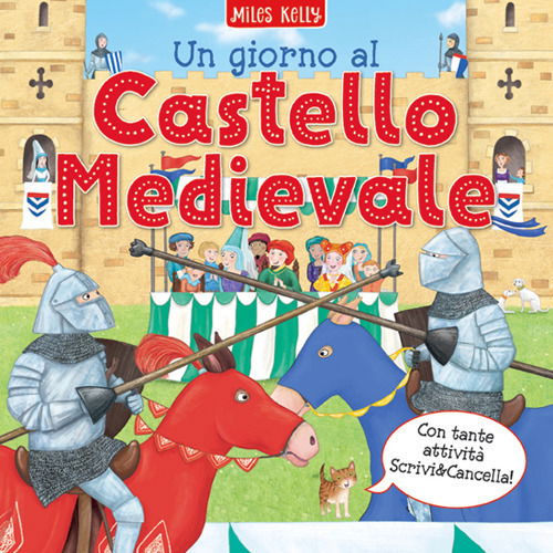 Cover for Miles Kelly · Un Giorno Al Castello Medievale. Scrivo &amp; Imparo. Ediz. A Colori (Book)