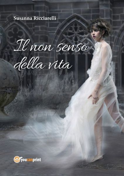Cover for Susanna Ricciarelli · Il non senso della vita (Paperback Book) (2016)