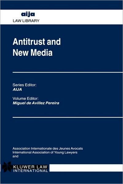 Miguel De Avillez Pereira · Antitrust and New Media - AIJA Series (Hardcover Book) (2000)