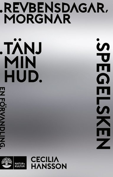 Cover for Cecilia Hansson · Diktsamlingar: Revbensdagar, morgnar. Tänj min hud- En förvandling. (Book) (2019)