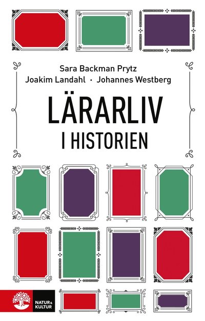 Cover for Sara Backman Prytz, Joakim Landahl, Johannes Westberg · Lärarliv i historien (Paperback Book) (2024)