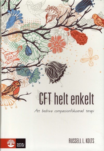 Cover for Russell Kolts · CFT helt enkelt : att bedriva compassionfokuserad terapi (Bok) (2019)
