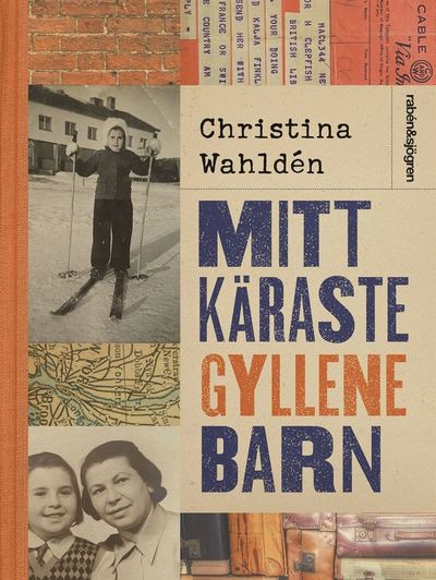 Cover for Christina Wahldén · Mitt käraste gyllene barn (Bound Book) (2021)