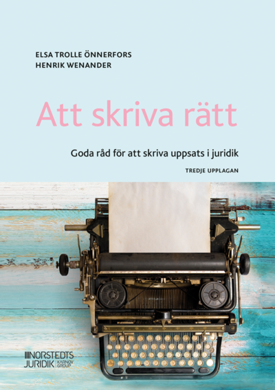 Cover for Elsa Trolle Önnerfors · Att skriva rätt : Goda råd för att skriva uppsats i juridik (Book) (2022)