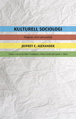 Cover for Jeffrey C. Alexander · Kulturell sociologi : program, teori och praktik (Paperback Book) (2011)