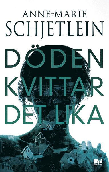 Andreas Nylund: Döden kvittar det lika - Anne-Marie Schjetlein - Books - Hoi Förlag AB - 9789175579368 - October 15, 2014