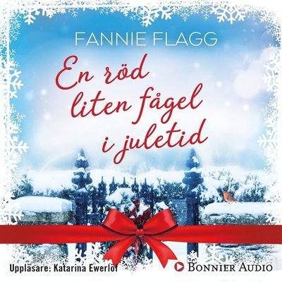 Cover for Fannie Flagg · En röd liten fågel i juletid (Lydbog (MP3)) (2018)