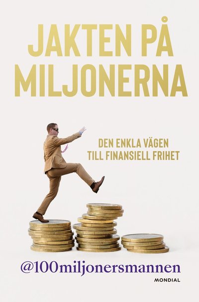 Cover for 100miljonersmannen · Jakten på miljonerna : den enkla vägen till finansiell frihet (Paperback Book) (2023)