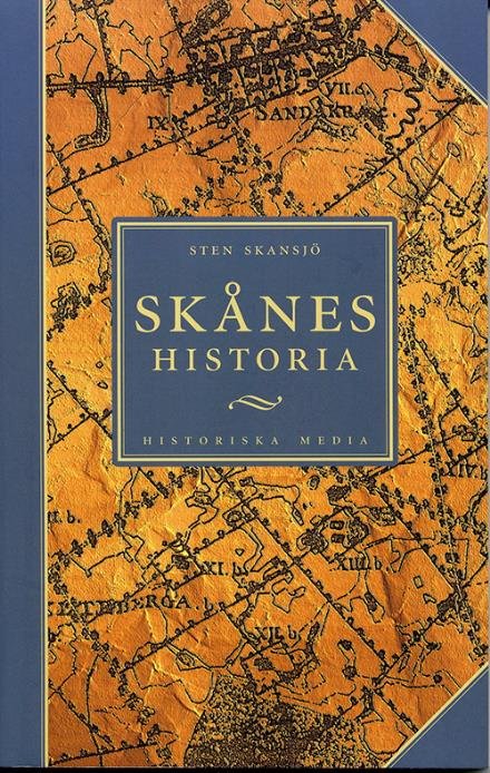 Skånes historia - Skansjö Sten* - Books - Historiska Media - 9789185507368 - November 14, 2006