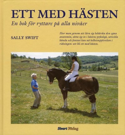 Cover for Sally Swift · Ett med hästen : en bok för ryttare på alla nivåer (Bound Book) (2010)