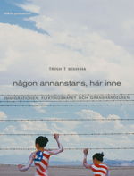 Någon annanstans, här inne : immigrationen, flyktingskapet och gränshändelsen - Trinh T Minh-ha - Books - Glänta Produktion - 9789186133368 - May 1, 2012