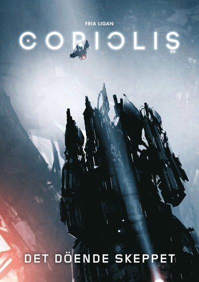 Cover for Nils Karlén · Coriolis: Det döende skeppet (Book) (2016)