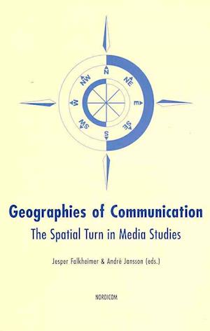 Cover for Jesper Falkheimer · Geographies of communication. The spatial turn in media studies (Map) (2006)