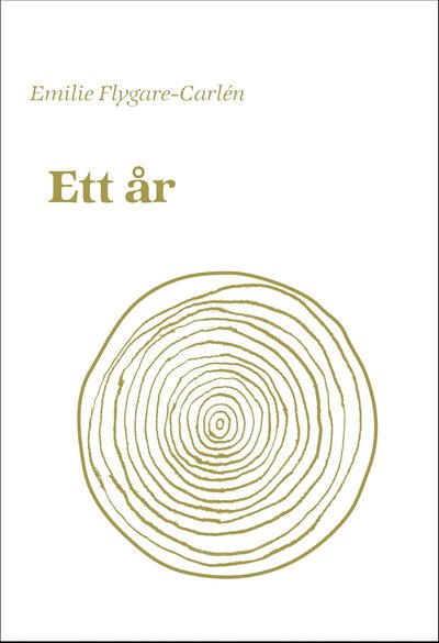 Ett år - Emilie Flygare-Carlén - Bøker - Rosenlarv förlag - 9789197599368 - 11. juni 2008