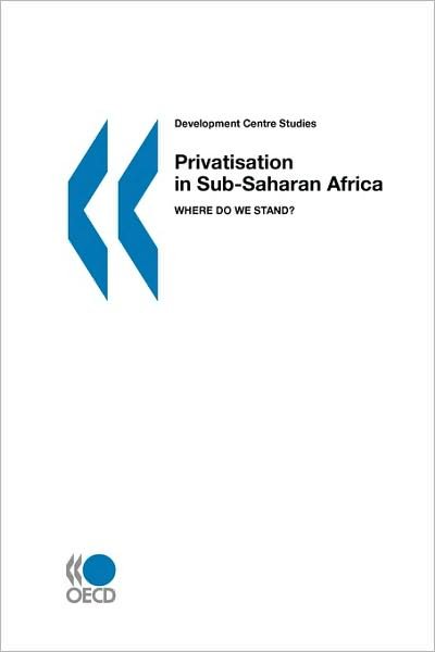 Cover for Oecd Ocde · Development Centre Studies Privatisation in Sub-saharan Africa:  Where Do We Stand? (Pocketbok) (2004)