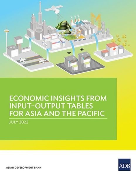Cover for Asian Development Bank · Economic Insights from Input-Output Tables for Asia and the Pacific (Book) (2022)