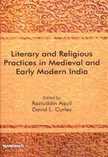 Cover for Literary and Religious Practices in Medieval and Early Modern India (Hardcover Book) (2024)