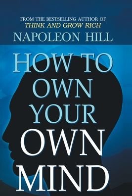 Cover for Napoleon Hill · How to Own Your Own Mind (Hardcover Book) (2018)
