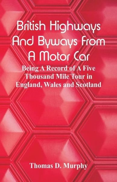 Cover for Thomas D. Murphy · British Highways And Byways From A Motor Car (Paperback Book) (2018)