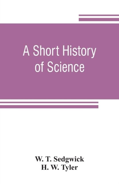 Cover for W T Sedgwick · A short history of science (Taschenbuch) (2019)