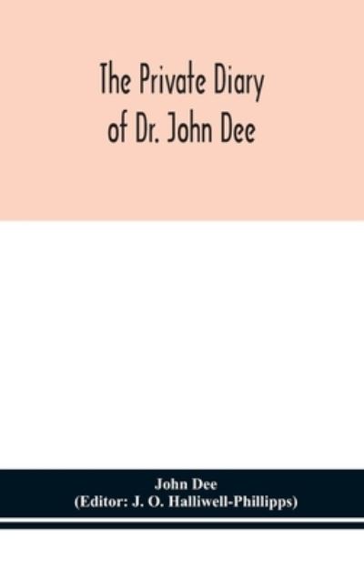 Cover for John Dee · The private diary of Dr. John Dee (Hardcover Book) (2020)