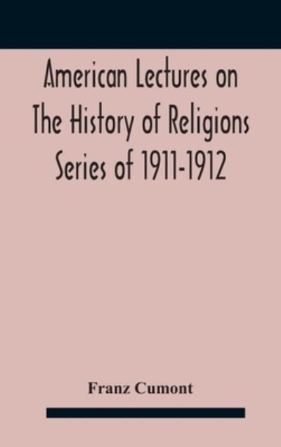 Cover for Franz Cumont · American Lectures On The History of Religions Series of 1911-1912 Astrology and religion among the Greeks and Romans (Inbunden Bok) (2020)