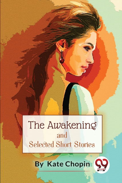 Cover for Kate Chopin · The Awakening, and Selected Short Stories (Taschenbuch) (2023)