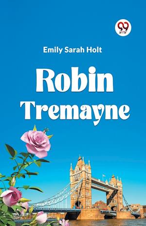 Cover for Emily Sarah Holt · Robin Tremayne (Paperback Book) (2024)