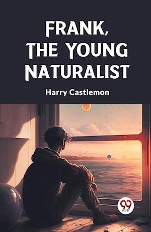 Cover for Harry Castlemon · Frank, the Young Naturalist (Edition2023) (Paperback Book) (2024)