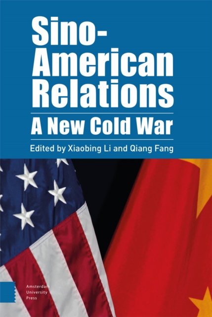 Sino-American Relations: A New Cold War - Cold War in Asia and Beyond (Hardcover Book) (2022)