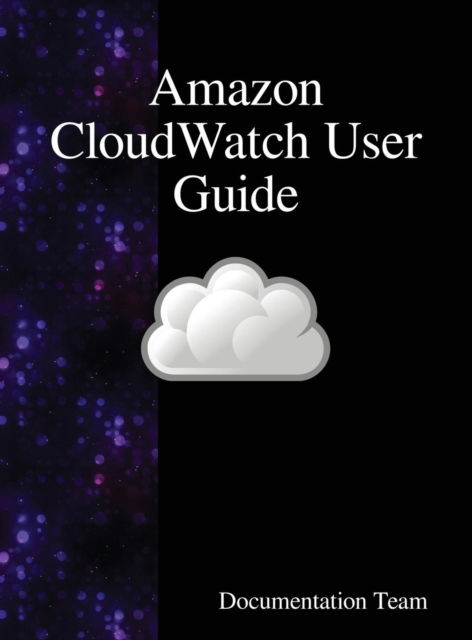 Cover for Documentation Team · Amazon CloudWatch User Guide (Innbunden bok) (2018)