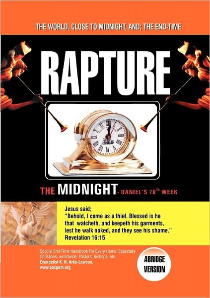 Cover for Kofi Nuku Arku-lawson · The World, Close to Midnight, And: the End-time: Rapture- Abridged Version (Pocketbok) [Abridged edition] (2011)