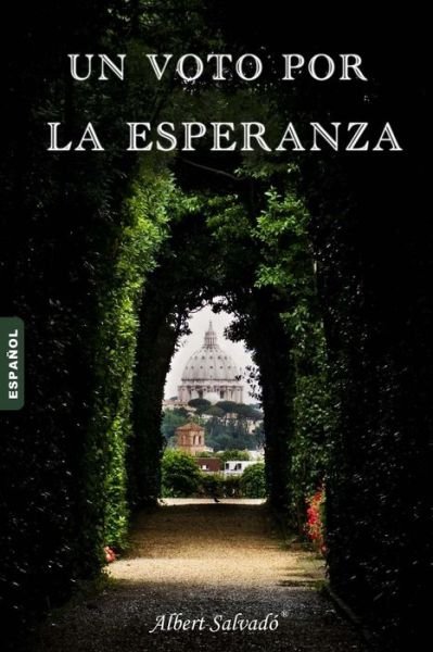 Cover for Albert Salvadó · Un Voto Por La Esperanza (Taschenbuch) [Spanish edition] (2012)