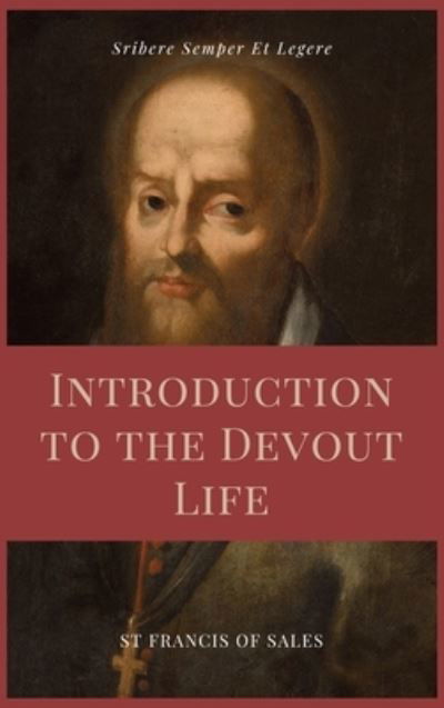 Cover for St Francis De Sales · Introduction to the Devout Life (Annotated): Easy to Read Layout (Inbunden Bok) [Large type / large print edition] (2021)