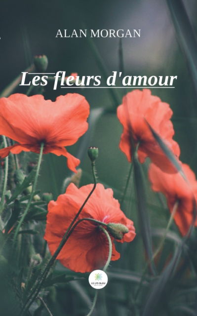 Cover for Morgan Alan · Les fleurs d'amour (Paperback Book) (2022)